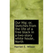 Our Nig; or, Sketches from the life of a free black in a two-story white house, North