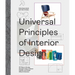 Universal Principles of Interior Design: 100 Ways to Develop Innovative Ideas, Enhance Usability, and Design Effective Solutions