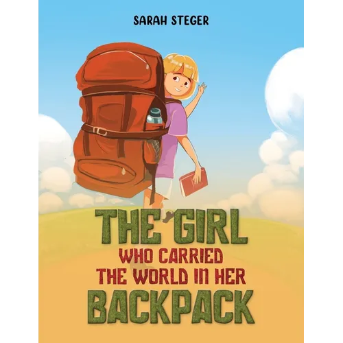 The Girl Who Carried the World in Her Backpack - Paperback
