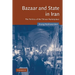 Bazaar and State in Iran: The Politics of the Tehran Marketplace