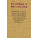 First Steps in Dressmaking: Essential Stitches and Seams, Easy Garment Making, Individualizing Tissue-Paper Patterns