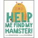 Help Me Find My Hamster!