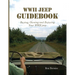 WWII Jeep Guidebook: Buying, Owning and Enjoying Your WWII jeep