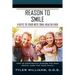 Reason to Smile: 11 Keys To Your Best Oral Health Ever