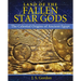 Land of the Fallen Star Gods: The Celestial Origins of Ancient Egypt