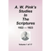 A.W. Pink's Studies In The Scriptures - 1922-23, Volume 1 of 17