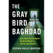 The Gray Bird of Baghdad: An Ex-Secret Service Agent's Desperate Mission to Save an Iraqi Scientist