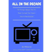 All in the Decade: 70 Things About 70s TV That Turned Ten Years Into a Revolution