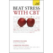 Beat Stress with CBT: Teach Yourself