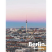 Berlin Germany: Coffee Table Photography Travel Picture Book Album Of A Deutschland Country And German City In Western Europe Large Size Photos Cover
