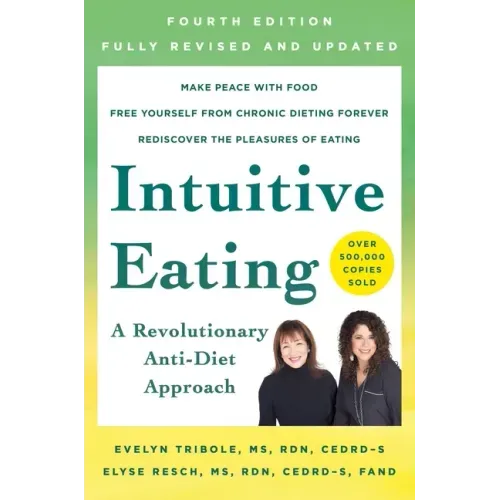 Intuitive Eating, 4th Edition: A Revolutionary Anti-Diet Approach
