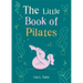 The Little Book of Pilates