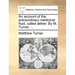 An Account of the Extraordinary Medicinal Fluid, Called Aether. by M. Turner, ...