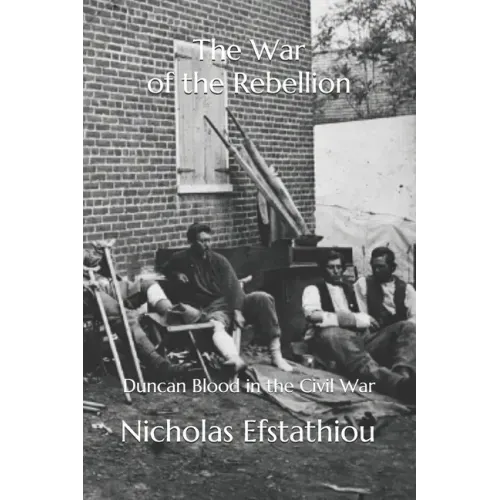 The War of the Rebellion: Duncan Blood in the Civil War
