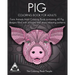 Pig Coloring Book For Adults: Farm Animals Adult Coloring Book containing 40 Pig designs filled with intricate and stress relieving patterns
