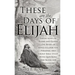 These Are the Days of Elijah