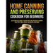Home Canning and Preserving Cookbook For Beginners: An Effortless Guide of Water Bath and Pressure Canning with Tasty Meat, Bean, Jam Recipes and More
