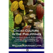 Cacao Culture in the Philippines: The Tropical Climate, Plantation, Harvest and Economics of Cultivating the Cacao Plant