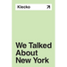We Talked About New York