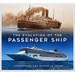 The Evolution of the Passenger Ship