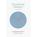 Emotional Obesity: A Philosophical Guide to Lighten Your Life