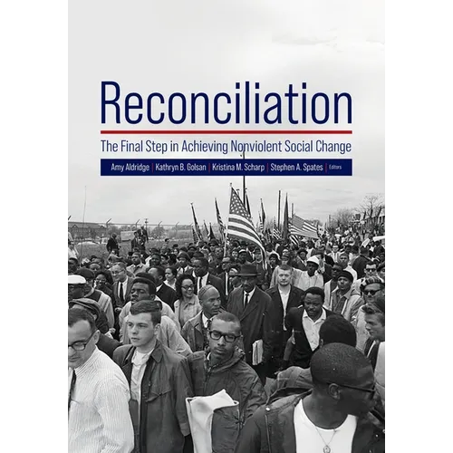 Reconciliation: The Final Step in Achieving Nonviolent Social Change