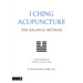 I Ching Acupuncture: The Balance Method: Clinical Applications of the Ba Gua and I Ching