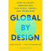 Global by Design: How to Create Innovations That Scale, Travel, and Transform