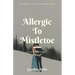 Allergic to Mistletoe