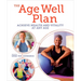The Age Well Plan: Achieve Health and Vitality at Any Age