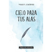 Cielo para tus alas