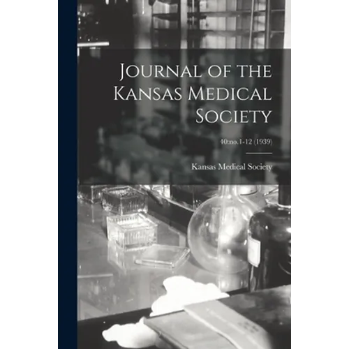 Journal of the Kansas Medical Society; 40: no.1-12 (1939)