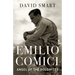 Emilio Comici: Angel of the Dolomites: Passion, Pitons, Politics and the First Big Walls