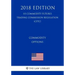 Commodity Options (US Commodity Futures Trading Commission Regulation) (CFTC) (2018 Edition)
