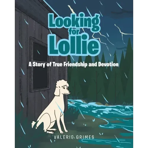 Looking for Lollie: A Story of True Friendship and Devotion