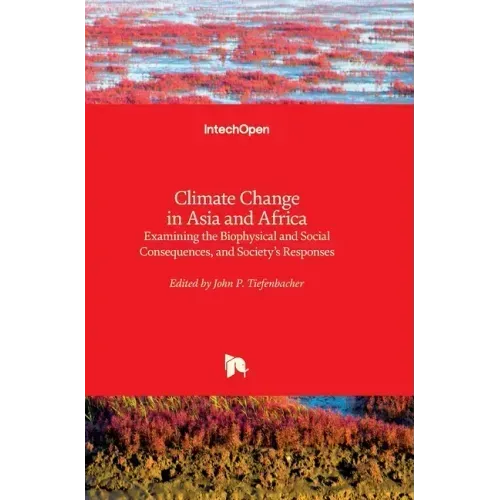 Climate Change in Asia and Africa: Examining the Biophysical and Social Consequences, and Society's Responses