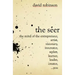 The Seer: The Mind of the Entreperneur, Artist, Visionary, Innovator, Seeker, Learner, Leader, Creator, ...You