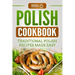Polish Cookbook: Traditional Polish Recipes Made Easy