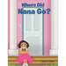 Where Did Nana Go?