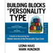 Building Blocks of Personality Type: A Guide to Discovering the Hidden Secrets of the Personality Type Code