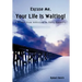 Excuse Me, Your Life is Waiting!: A Bridge from Addiction to Early Recovery