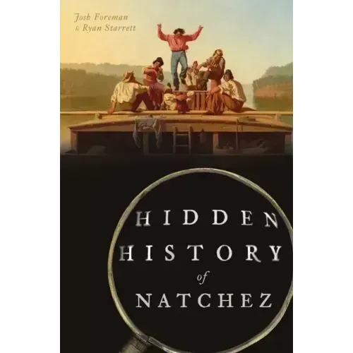 Hidden History of Natchez