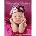 Photographing Newborns: For Boutique Photographers