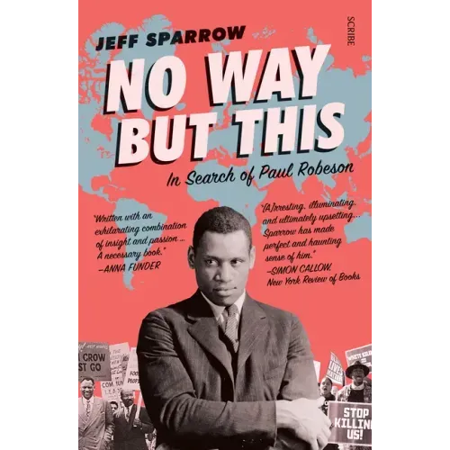 No Way But This: In Search of Paul Robeson
