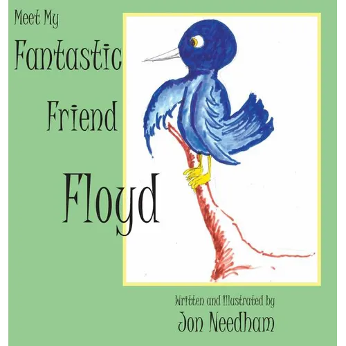 Meet My Fantastic Friend Floyd - Hardcover