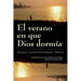 El verano en que Dios dormía