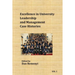 Excellence in University Leadership and Management: Case Histories
