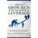 How to Grow Rich with the Power of Leverage