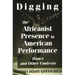 Digging the Africanist Presence in American Performance: Dance and Other Contexts