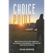 Choice Point: Break the Cycle of Self-Sabotage, Accelerate Your Growth, and Realize Your True Potential